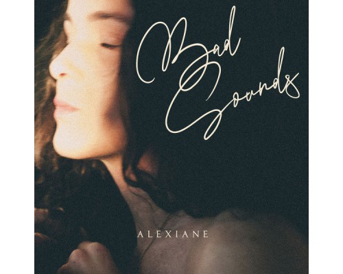 Alexiane - Bad Sounds