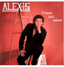 Alexis - Cosas del Amor