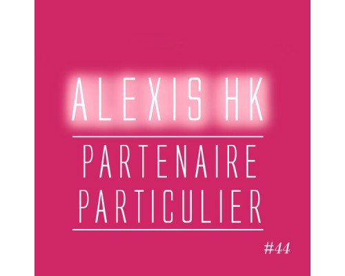 Alexis HK - Partenaire particulier