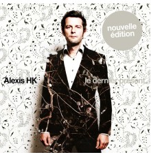 Alexis HK - Le dernier présent (Nouvelle édition)