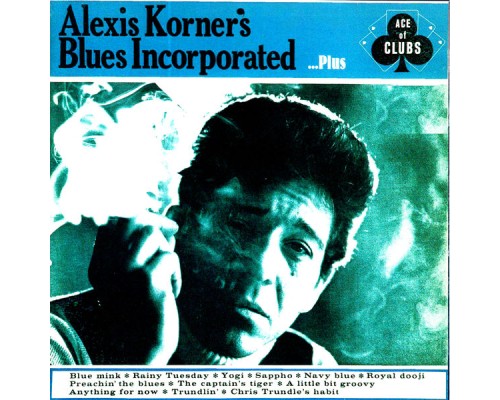 Alexis Korner - Alexis Korner's Blues Incorporated...Plus
