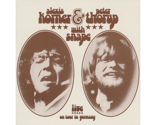 Alexis Korner & Peter Thorup - Live on Tour in Germany (Live) (with Snape)