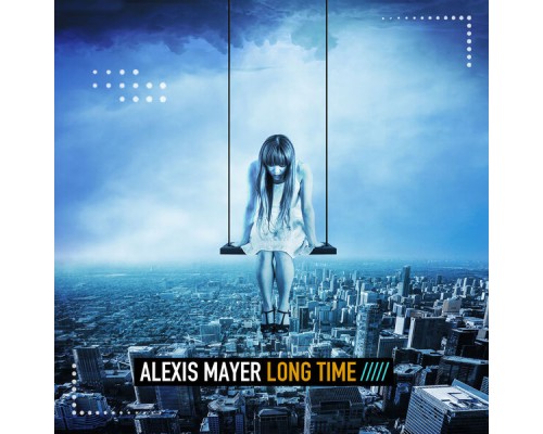 Alexis Mayer - Long Time