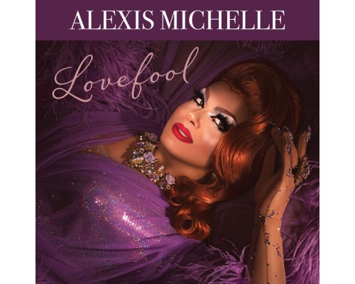 Alexis Michelle - Lovefool