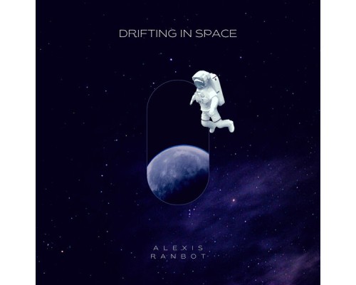 Alexis Ranbot - Drifting in Space