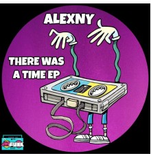 Alexny - There Was A Time EP