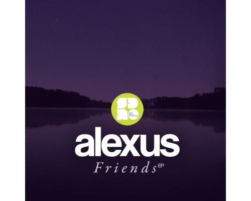 Alexus - Friends EP (Original Mix)