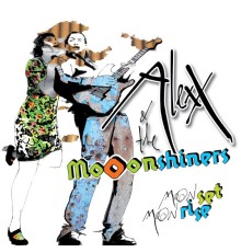 Alexx & the Mooonshiners - Mooonset, Mooonrise