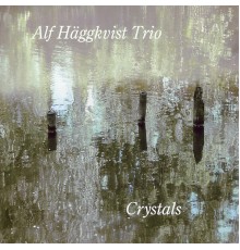 Alf Haggkvist Trio - Crystals