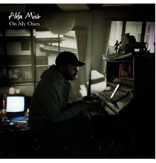 Alfa mist - On My Ones