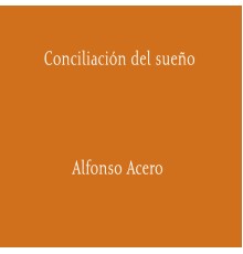 Alfonso Acero - Conciliación Del Sueño