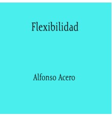 Alfonso Acero - Flexibilidad