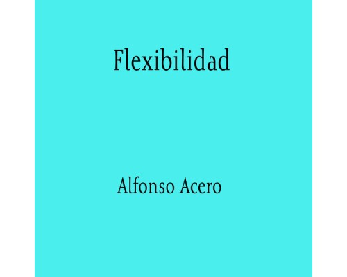 Alfonso Acero - Flexibilidad