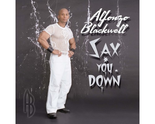 Alfonzo Blackwell - Sax You Down