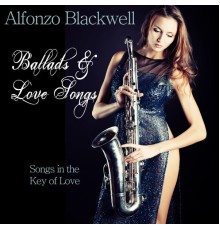 Alfonzo Blackwell - Ballads & Love Songs