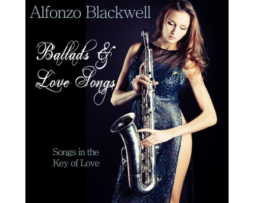 Alfonzo Blackwell - Ballads & Love Songs