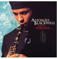 Alfonzo Blackwell - Let's Imagine