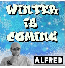 Alfred - Winter Is Coming