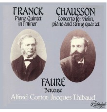 Alfred Cortot, Jacques Thibaud - Franck, Chausson & Fauré: Chamber Works