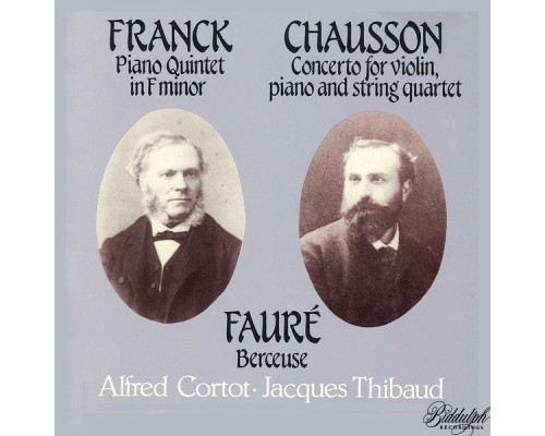 Alfred Cortot, Jacques Thibaud - Franck, Chausson & Fauré: Chamber Works Alfred Cortot, Jacques Thibaud - Franck, Chausson & Fauré: Chamber Works