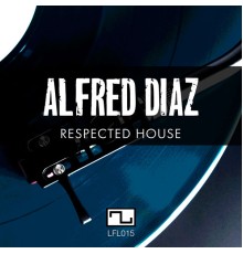 Alfred Diaz - Respected House