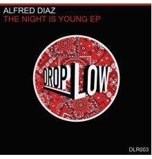Alfred Diaz - The Night Is Young (Original Mix)