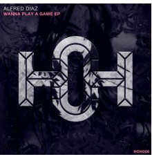Alfred Diaz - Wanna Play A Game