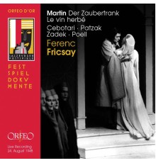 Alfred Poell, Maria Cebotari, Ferenc Fricsay, Budapest Philharmonic Orchestra - Martin: Der Zaubertrank