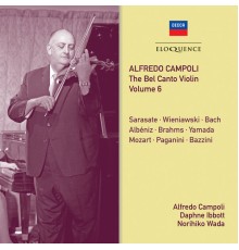 Alfredo Campoli, Daphne Ibbott, Norihiko Wada - Campoli: The Bel Canto Violin, VI (Bach, Brahms, Mozart...)