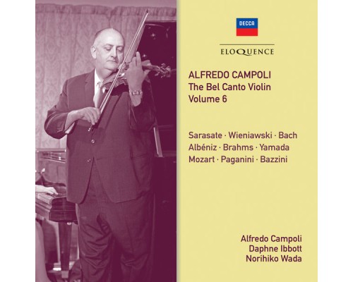 Alfredo Campoli, Daphne Ibbott, Norihiko Wada - Campoli: The Bel Canto Violin, VI (Bach, Brahms, Mozart...)