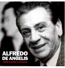 Alfredo De Angelis - Entre Tu Amor Y Mi Amor