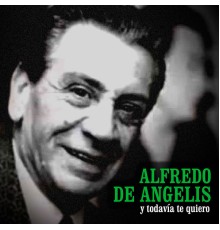 Alfredo De Angelis - Y Todavia Te Quiero