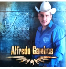 Alfredo Gamboa - La Fe Perdida