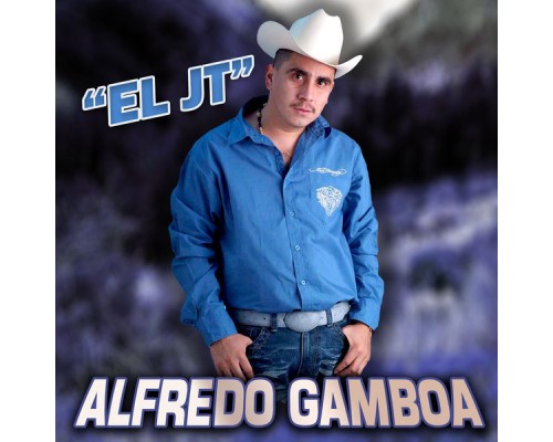 Alfredo Gamboa - El Jt