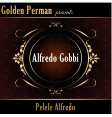 Alfredo Gobbi - Pelele Alfredo