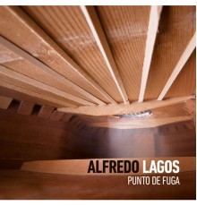 Alfredo Lagos - Punto De Fuga
