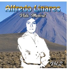 Alfredo Linares - Vida Musical, Vol. 2