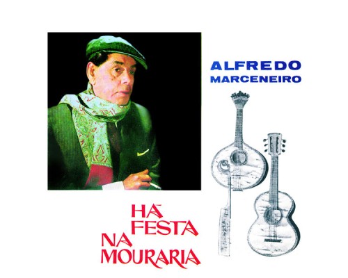 Alfredo Marceneiro - Há festa na Mouraria
