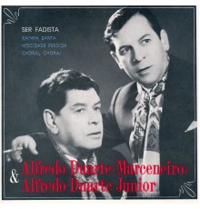 Alfredo Marceneiro and Alfredo Duarte Júnior - Ser Fadista