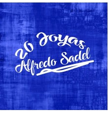 Alfredo Sadel - 20 Joyas