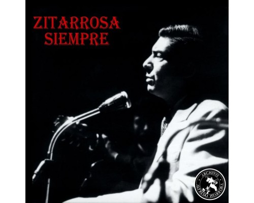 Alfredo Zitarrosa - Zitarrosa Siempre