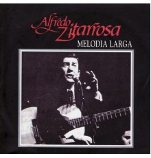 Alfredo Zitarrosa - Melodia Larga