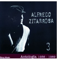 Alfredo Zitarrosa - Antología III 1936-1989