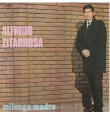 Alfredo Zitarrosa - Milonga Madre