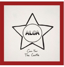 Alga - Can You / The Castle