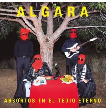 Algara - Absortos En El Tedio Eterno