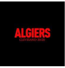 Algiers - Cleveland 20/20