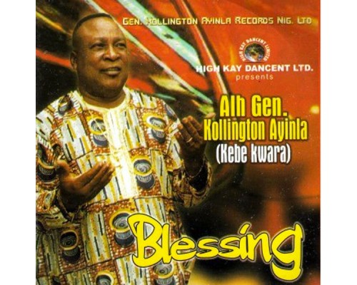 Alh. Gen. Koliington Ayinla - Blessing