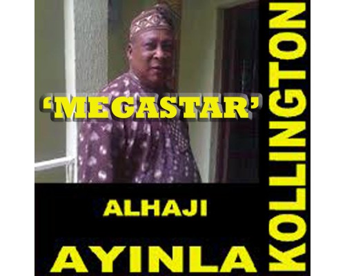 Alh. Gen. Kollington Ayinla - Mesgastar