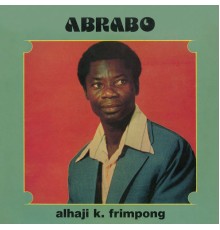 Alhaji K. Frimpong - Abrabo